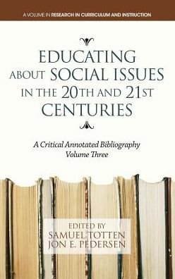 Cover for Samuel Totten · Educating About Social Issues in the 20th and 21st Centuries: a Critical Annotated Bibliography. Volume 3 (Hc) (Hardcover Book) (2013)