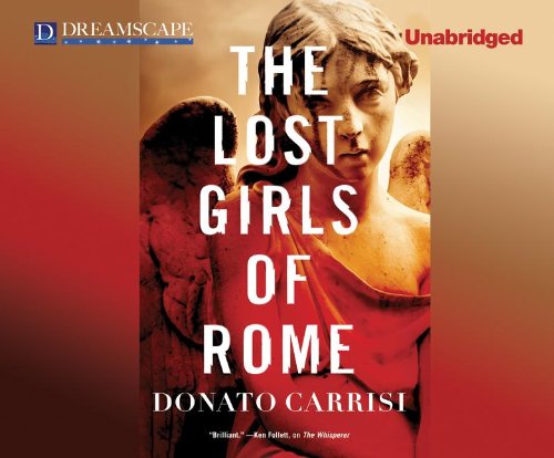 Cover for Donato Carrisi · The Lost Girls of Rome (MP3-CD) [Unabridged edition] (2013)