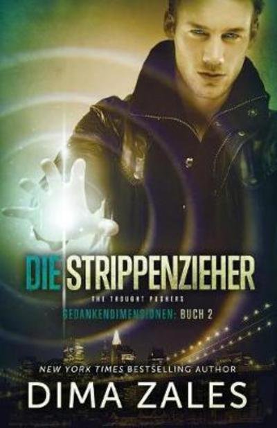 Cover for Dima Zales · Die Strippenzieher - The Thought Pushers - Gedankendimensionen (Paperback Book) (2017)