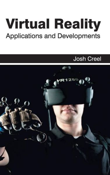 Cover for Josh Creel · Virtual Reality: Applications and Developments (Hardcover Book) (2015)