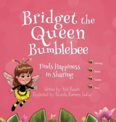 Cover for Vicki Roach · Bridget the Queen Bumblebee (Hardcover Book) (2019)