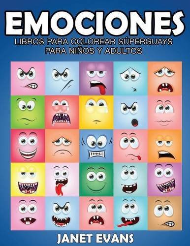 Emociones: Libros Para Colorear Superguays Para Ninos Y Adultos - Janet Evans - Books - Speedy Publishing LLC - 9781634280242 - August 14, 2014