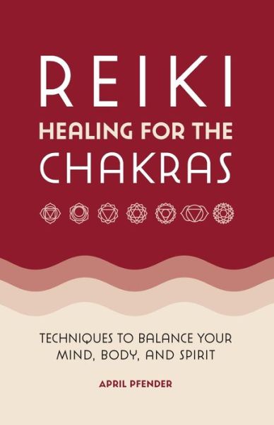 Cover for April Pfender · Reiki Healing for the Chakras (Paperback Book) (2021)