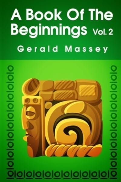Cover for Gerald Massey · A Book of the Beginnings (Volume 2) Paperback (Paperback Book) (2021)