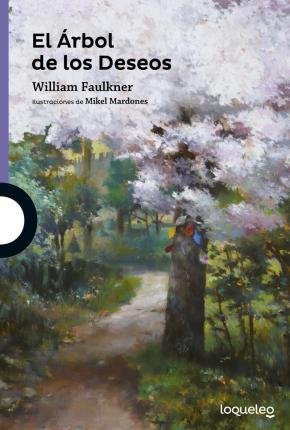 Cover for William Faulkner · El árbol de los deseos (Taschenbuch) (2015)