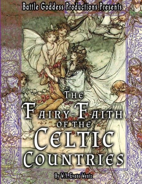 Cover for W y Evans Wentz · The Fairy-Faith of the Celtic Countries with Illustrations (Pocketbok) (2021)