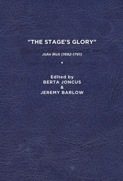 Cover for Berta Joncus · &quot;The Stage's Glory&quot;: John Rich (1692–1761) (Paperback Book) (2011)