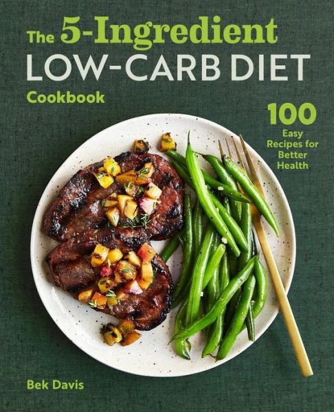 Cover for Bek Davis · The 5-Ingredient Low-Carb Diet Cookbook (Paperback Book) (2020)