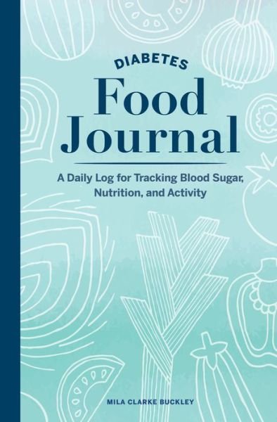Cover for Mila Clarke Buckley · Diabetes Food Journal (Paperback Bog) (2020)