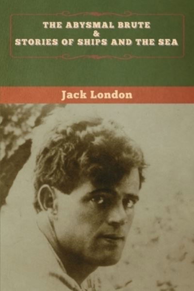 Cover for Jack London · The Abysmal Brute &amp; Stories of Ships and the Sea (Paperback Book) (2020)