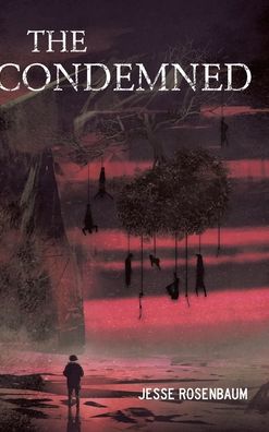 Cover for Jesse Rosenbaum · The Condemned (Hardcover Book) (2021)