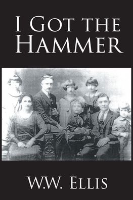 Cover for W W Ellis · I Got the Hammer (Paperback Book) (2021)