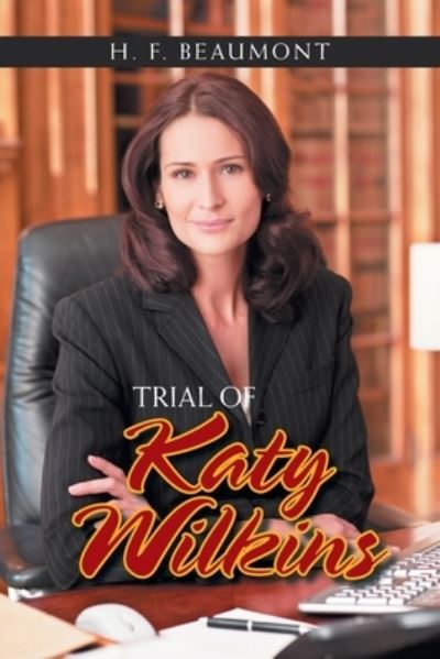 Cover for H. F. Beaumont · Trial of Katy Wilkins (Paperback Bog) (2020)