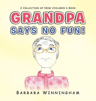 Cover for Barbara Winningham · Grandpa Says No Fun! (Hardcover Book) (2021)