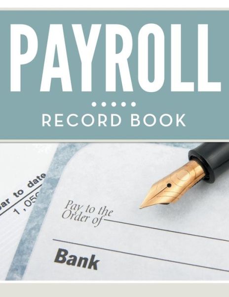 Cover for Speedy Publishing Llc · Payroll Record Book (Paperback Book) (2015)