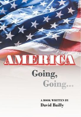 Cover for David Bailly · AMERICA Going, Going... (Hardcover Book) (2019)