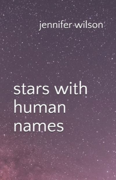 Cover for Jennifer Wilson · Stars With Human Names (Paperback Book) (2019)