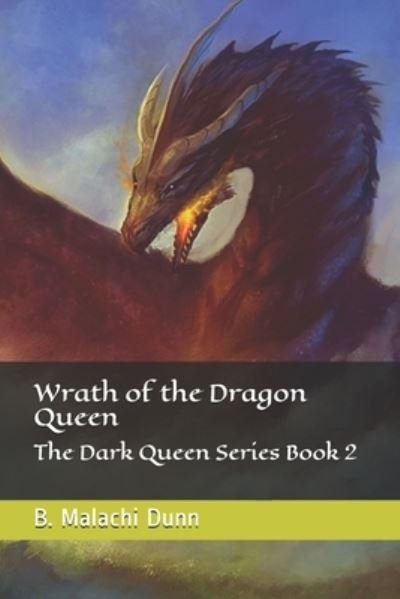 Cover for B Malachi Dunn · Wrath of the Dragon Queen (Paperback Book) (2019)