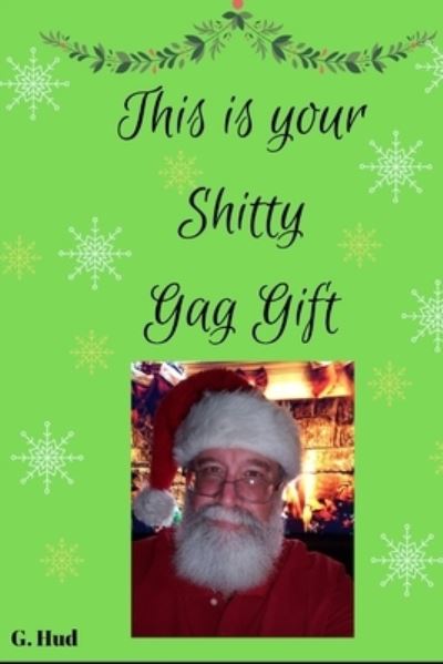 Cover for G Hud · This is your Shitty Gag Gift (Paperback Book) (2019)