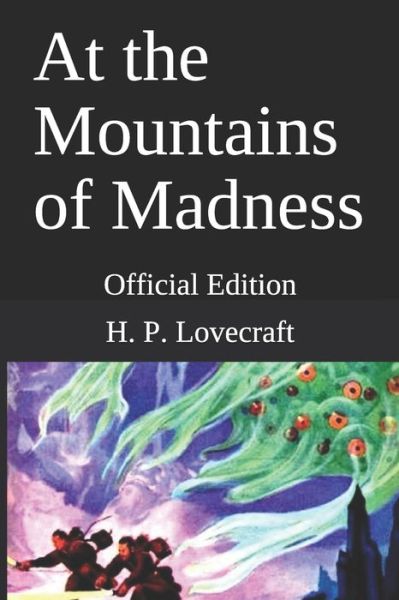 At the Mountains of Madness - H P Lovecraft - Livres - Independently Published - 9781702305242 - 12 novembre 2018