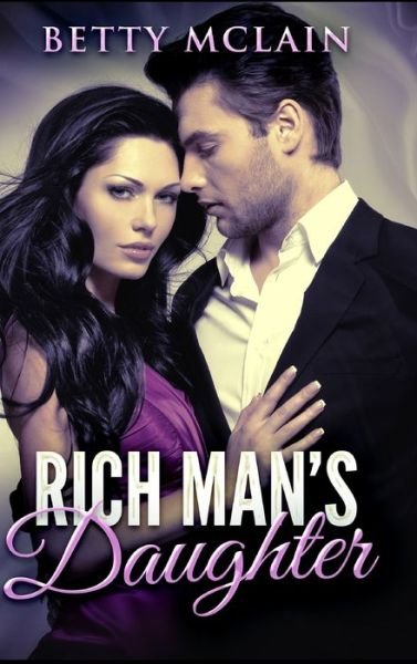 Cover for Betty McLain · Rich Man's Daughter (Hardcover Book) (2021)
