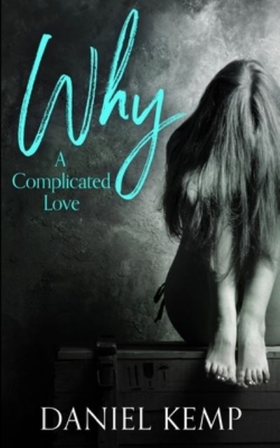 Cover for Daniel Kemp · Why - A Complicated Love (Paperback Book) (2021)