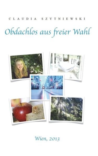 Cover for Claudia Szytniewski · Obdachlos Aus Freier Wahl (Paperback Book) (2018)