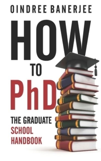 Cover for Oindree Banerjee · How to PhD (Paperback Book) (2019)