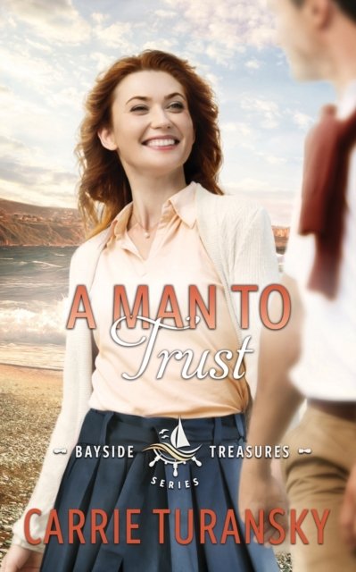 Cover for Carrie Turansky · A Man to Trust (Paperback Book) (2019)