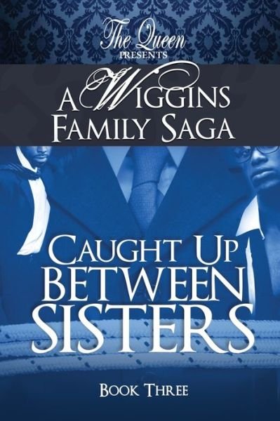 Cover for The Queen · Caught Up Between Sisters (Pocketbok) (2021)