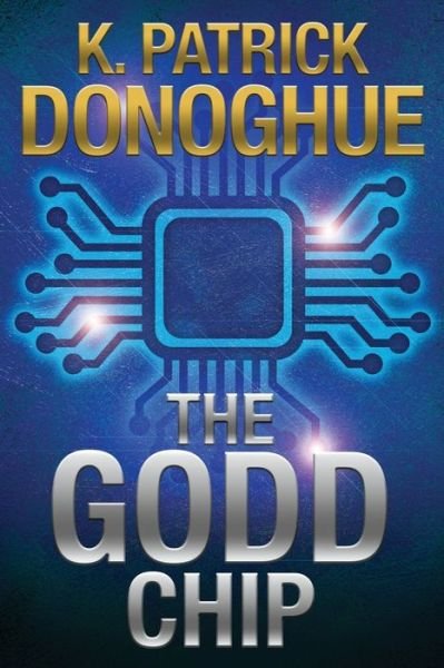 Cover for K Patrick Donoghue · The GODD Chip - The Unity of Four (Paperback Bog) (2020)