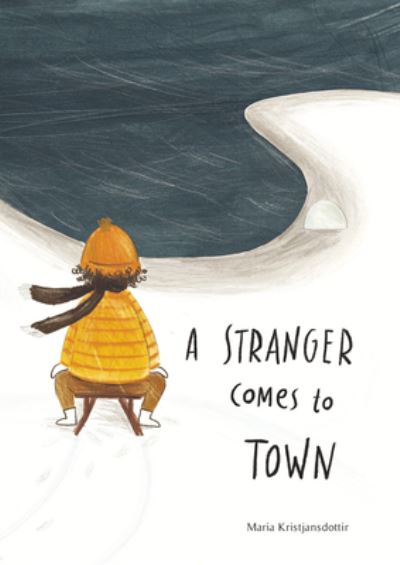 A Stranger Comes to Town - Maria Kristjansdottir - Books - Starfish Bay Children's Books - 9781760361242 - April 1, 2023