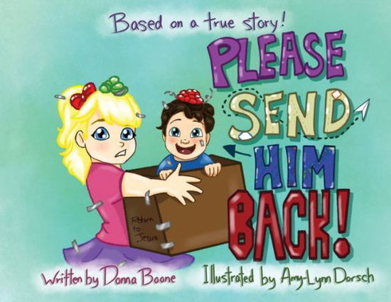 Please Send him Back - Donna Boone - Books - Pagemaster Publishing - 9781773541242 - February 15, 2022