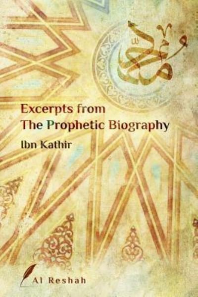 Cover for Ibn Kathir · Excerpts from the Prophetic Biography (Taschenbuch) (2019)