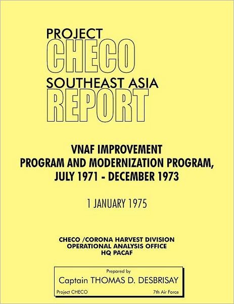 Cover for Hq Pacaf Project Checo · Project Checo Southeast Asia Study: Vnaf Improvement and Modernization Program, July 1971 - December 1973 (Paperback Bog) (2012)