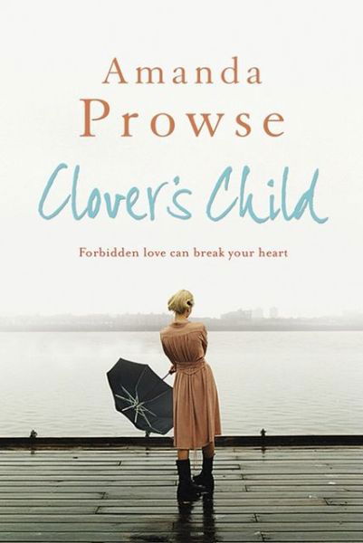 Cover for Amanda Prowse · Clover's Child (Hardcover bog) (2013)