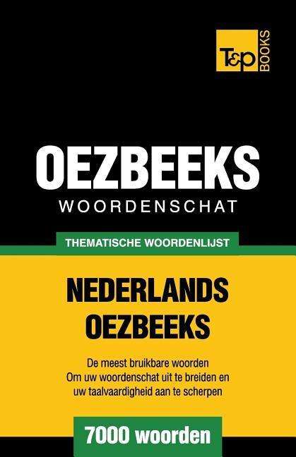 Cover for Andrey Taranov · Thematische Woordenschat Nederlands-oezbeeks - 7000 Woorden (Paperback Book) (2015)