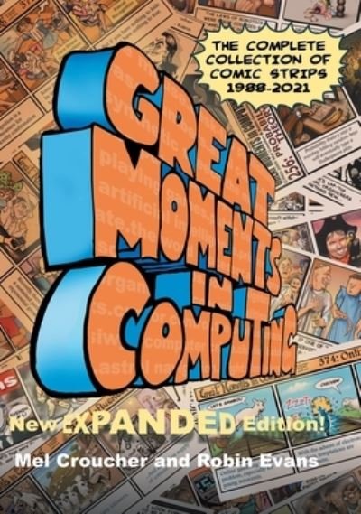 Cover for Mel Croucher · Great Moments in Computing - The Complete Edition (Inbunden Bok) (2022)