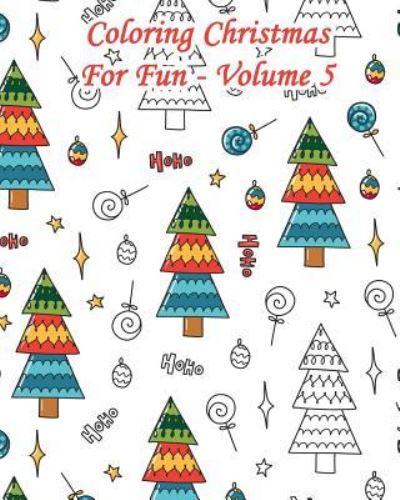 Cover for Lani Carton · Coloring Christmas For Fun ? Volume 5 (Paperback Book) (2018)