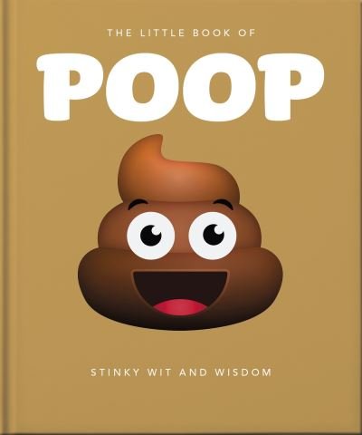 The Little Book of Poop: Stinky Wit and Wisdom - Orange Hippo! - Bøger - Headline Publishing Group - 9781800696242 - 9. maj 2024