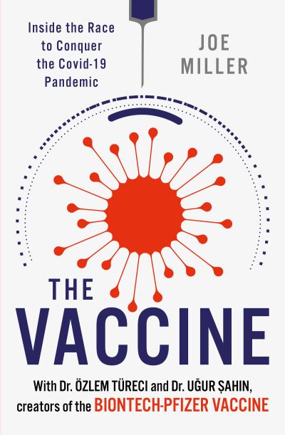 Cover for Joe Miller · The Vaccine: Inside the Race to Conquer the COVID-19 Pandemic (Paperback Book) (2021)