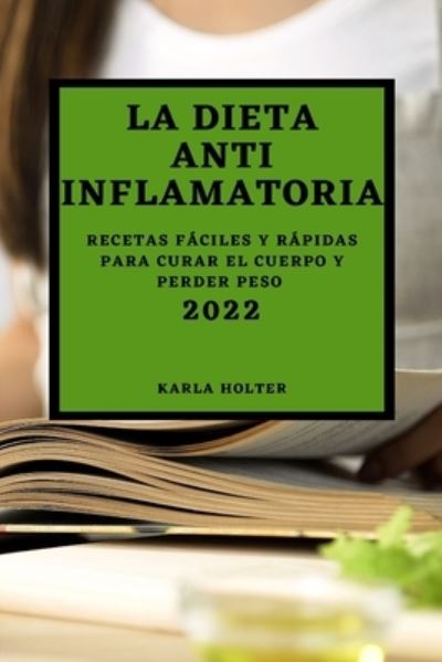 Cover for Karla Holter · La Dieta Anti Inflamatoria 2022 (Paperback Book) (2022)