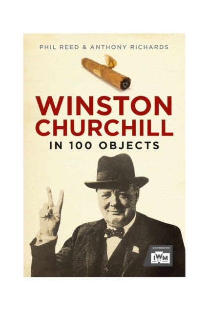 Cover for Phil Reed · Winston Churchill in 100 Objects (Hardcover Book) (2024)