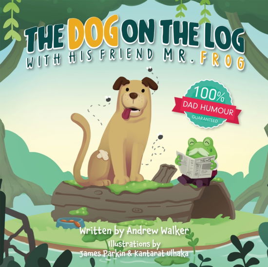 Cover for Andrew Walker · The Dog on the Log with His Friend Mr Frog (Paperback Book) (2025)