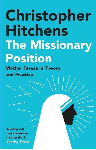 Cover for Christopher Hitchens · The Missionary Position: Mother Teresa in Theory and Practice (Paperback Bog) [Main edition] (2021)