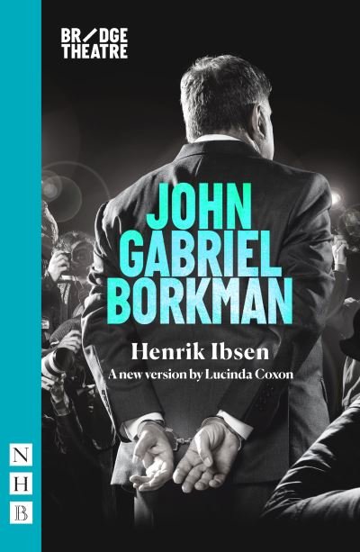 John Gabriel Borkman - NHB Classic Plays - Henrik Ibsen - Bøger - Nick Hern Books - 9781839041242 - 6. oktober 2022