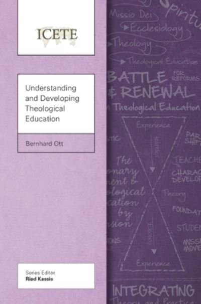 Understanding and Developing Theological Education - Bernhard Ott - Books - Langham Global Library - 9781839731242 - January 31, 2016