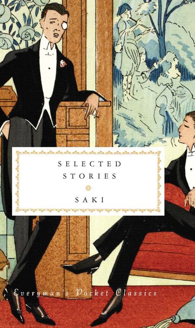 Cover for Saki · Saki: Selected Stories - Everyman's Library POCKET CLASSICS (Hardcover Book) (2017)