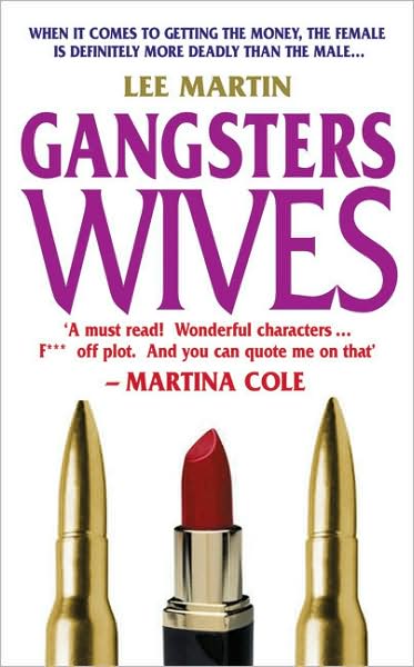 Cover for Lee Martin · Gangsters Wives (Paperback Book) (2007)