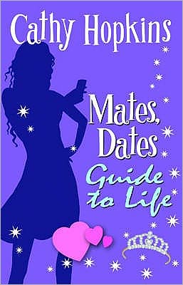 Cover for Cathy Hopkins · Mates, Dates Guide to Life - The Mates, Dates Series (Paperback Book) (2009)